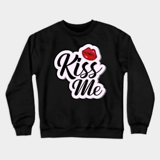 Valentine's Day Stickers - Kiss Me Crewneck Sweatshirt